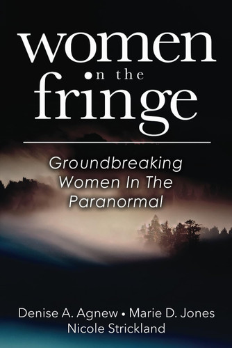 Women On The Fringe: Groundbreaking Women In The Paranormal