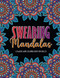 Swearing Mandalas: A Swear word coloring book for adults