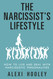 The Narcissist's Lifestyle: How to Live and Deal with Narcissistic