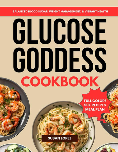 The Glucose Goddess Cookbook