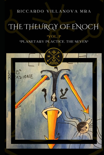 The Theurgy of Enoch Vol I: Planetary Practice: the Seven