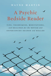 A Psychic Bedside Reader: Tips Techniques Meditations and Healings