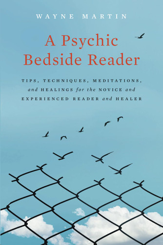 A Psychic Bedside Reader: Tips Techniques Meditations and Healings