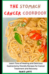 The Stomach Cancer Cookbook
