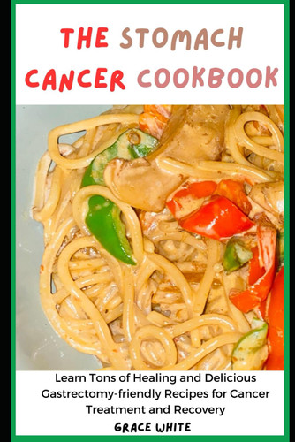 The Stomach Cancer Cookbook