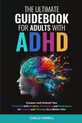 The Ultimate Guidebook for Adults with Adhd