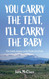 You Carry the Tent I'll Carry the Baby: One Family's Journey on the