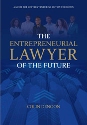 The Entrepreneurial Lawyer of the Future: A Guide for Lawyers