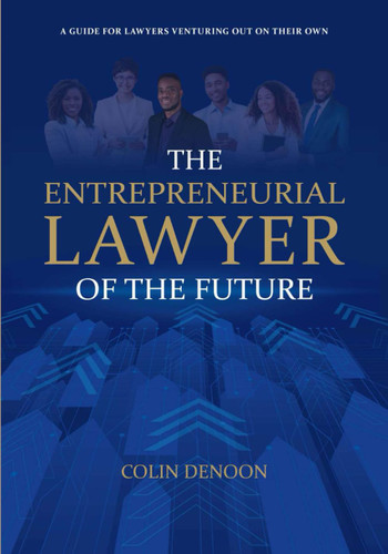 The Entrepreneurial Lawyer of the Future: A Guide for Lawyers