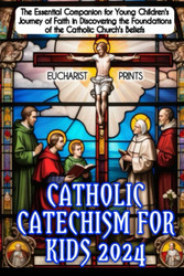 Catholic Catechism for kids 2024