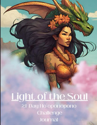 Light of the Soul: 21 day Ho'oponopono Challenge Journal
