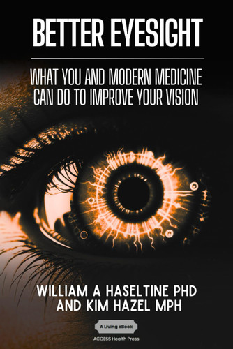 Better Eyesight: What You and Modern Medicine Can Do to Improve Your