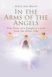 In the Arms of the Angels: True Story of a Daughter's Love from the