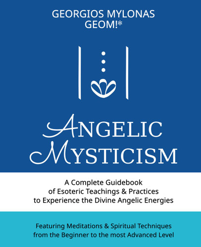 Angelic Mysticism: A Complete Guidebook of Esoteric Teachings &