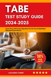TABE Test Study Guide 2024-2025: Exam Prep with Practice Questions