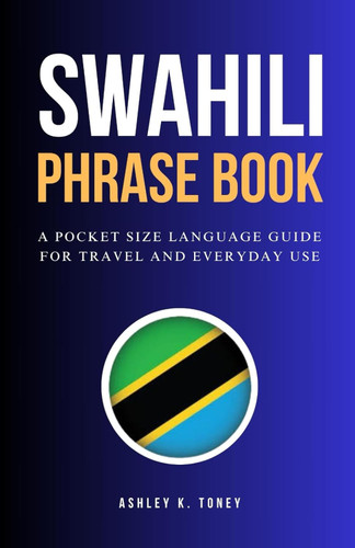 Swahili Phrase Book: A Pocket Size Language Guide For Travel And