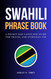Swahili Phrase Book: A Pocket Size Language Guide For Travel And