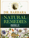 Dr. Barbara Natural Remedies Bible