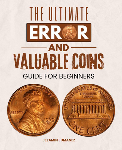 The Ultimate Error and Valuable Coins Guide For Beginners