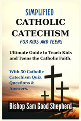 Simplified Catholic Catechism for Kids and Teens