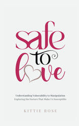 Safe to Love: Understanding Vulnerability to Manipulation