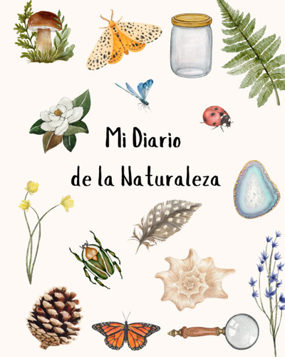 Mi Diario de la Naturaleza: A Spanish Nature Journal for Kids