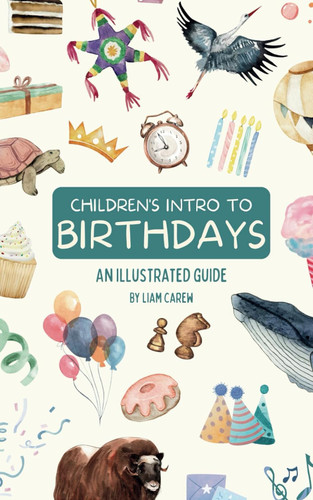 Children's Intro to Birthdays: An Illustrated Guide
