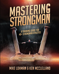 Mastering Strongman: A Training Guide For 40+ Strongman Athletes