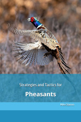 Strategies and Tactics for Pheasants