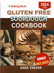 GLUTEN FREE Sourdough Bread Cookbook