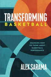 Transforming Basketball: Changing How We Think About Basketball