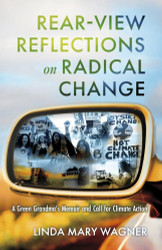Rear-View Reflections on Radical Change: A Green Grandma's Memoir and