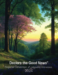 JW Convention Notebook for 2024 Regional Convention Declare the Good