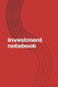 Investment notebook: Investment Journal notebook