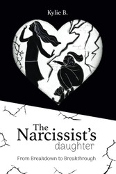 The Narcissist's Daughter: From Breakdown to Breakthrough