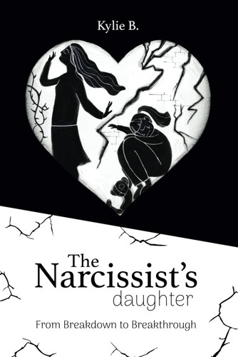 The Narcissist's Daughter: From Breakdown to Breakthrough