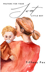 Prayers for Your Sweet Little Boy