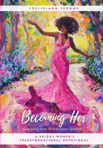 Becoming Her: Stepping Into Wholeness Season