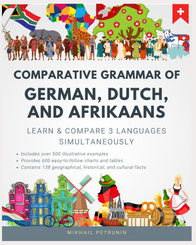 Comparative Grammar of German Dutch and Afrikaans: Learn & Compare 3