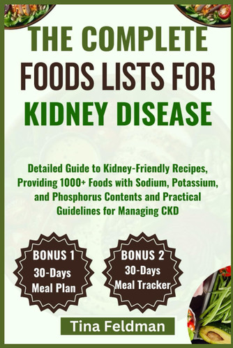 The Complete Foods Lists for Kidney Disease