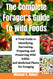 The Complete Forager's Guide To Wild Foods