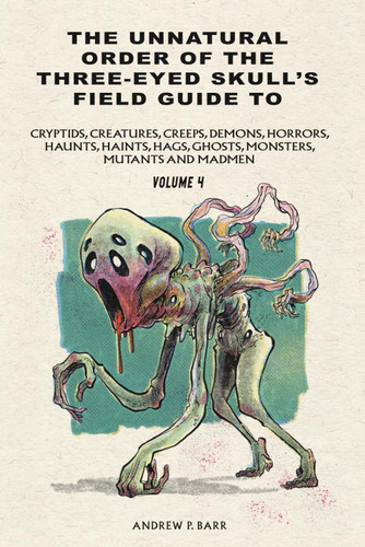 Unnatural Order of the Three-eyed Skull's Field Guide to Cryptids
