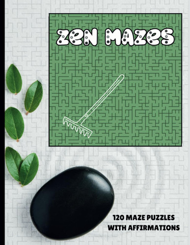 Zen Mazes: 120 Maze Puzzles With Affirmations Mindful Activity Book