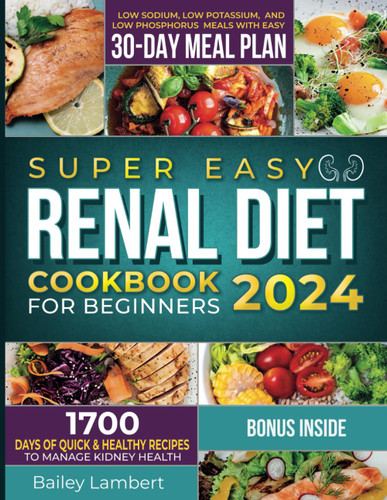 Super Easy Renal Diet cookbook for beginners