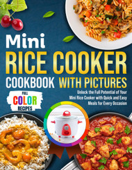 Mini Rice Cooker Cookbook With Pictures