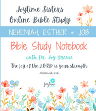 Joytime Sisters Bible Study Notebook: Nehemiah Esther and Job