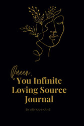 Queen You Infinite Loving Source Journal