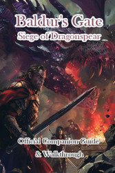 Baldur's Gate Siege of Dragonspear Official Companion Guide &
