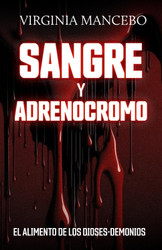 SANGRE Y ADRENOCROMO: El alimento de los dioses demonios