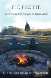 The Fire Pit: Cooking and Enjoying Life on Sapelo Island